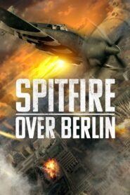 Spitfire nad Berlinem Cały Film HDTV 2022 Dubbing PL