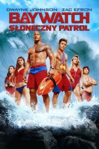 Baywatch. Słoneczny Patrol Cały Film HDTV 2017 Dubbing PL