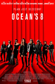 Ocean’s 8 Cały Film HDTV 2018 Dubbing PL